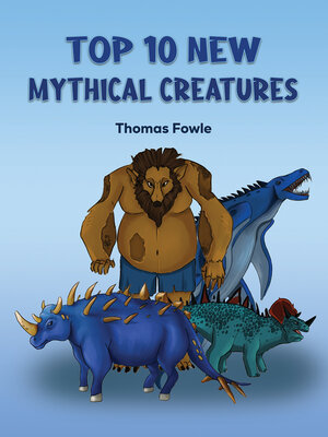 cover image of Top 10 New Mythical Creatures